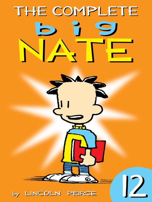 Title details for The Complete Big Nate (2015), Issue 12 by Lincoln Peirce - Available